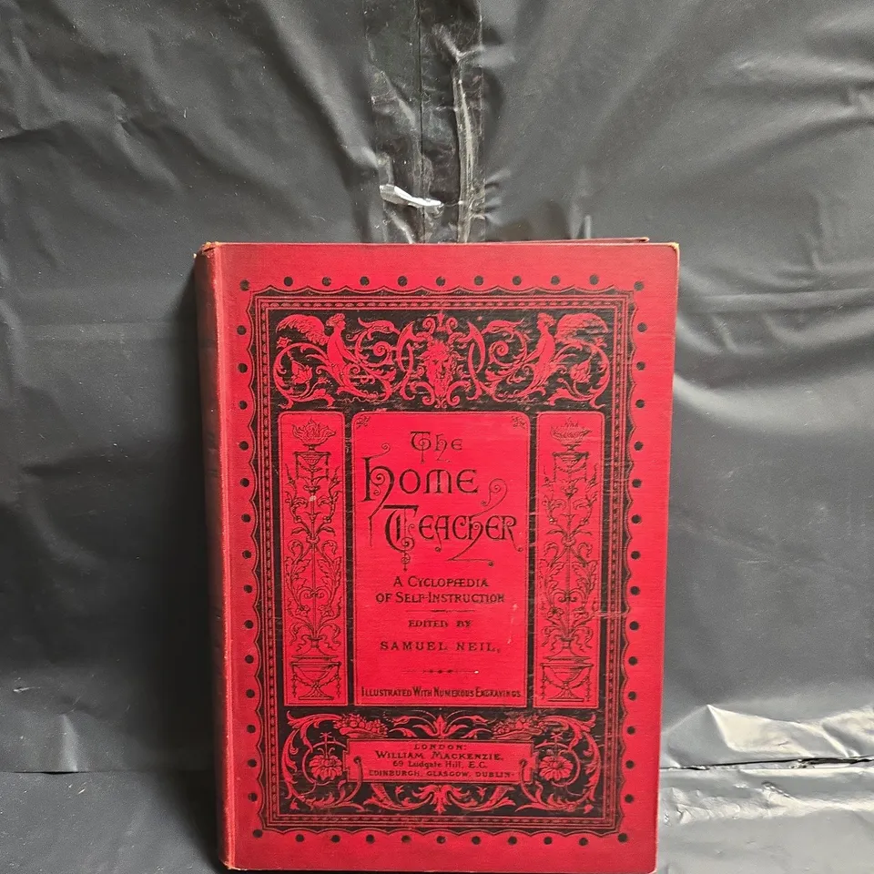 THE HOME TEACHER A CYCLOPEDIA OF SELF-INSTRUCTION EDITED BY SAMUEL NEIL (DIVISION II)