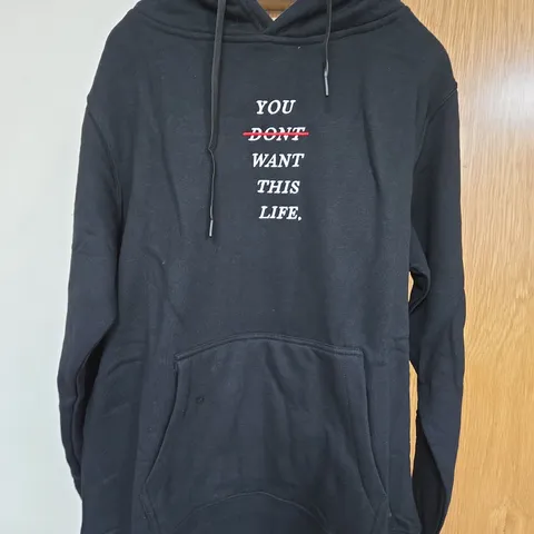 BLACK HOODIE WITH GRAPHIC TEXT 'YOU DON'T WANT THIS LIFE' SIZE L