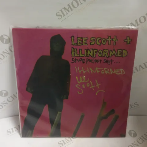 SIGNED LEE SCOTT AND ILLINFORMED VINYL - STUPID POIGNANT SH!T