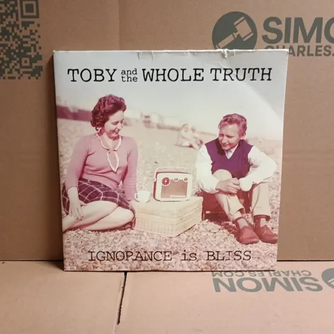TOBY AND THE WHOLE TRUTH LIMITED EDITION SIGNED IGNORANCE IS BLISS VINYL