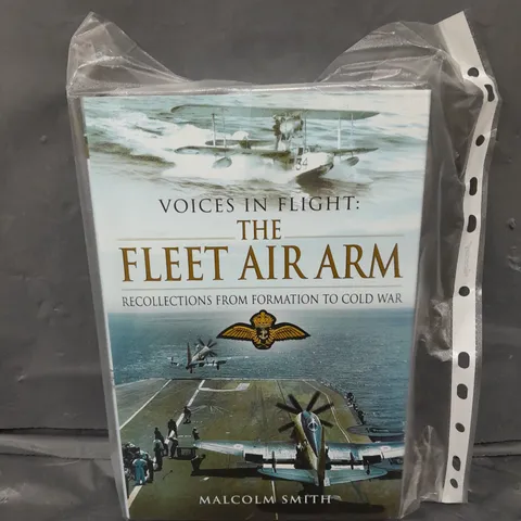 VOICES IN FLIGHT: THE FLEET AIR ARM BOOK 