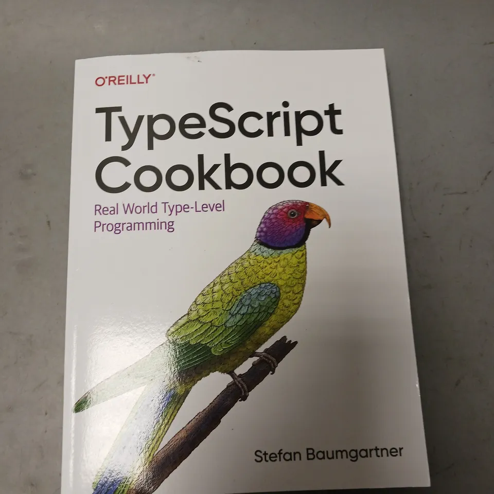 O'REILLY TYPESCRIPT COOKBOOK BY STEFAN BAUMGARTNER