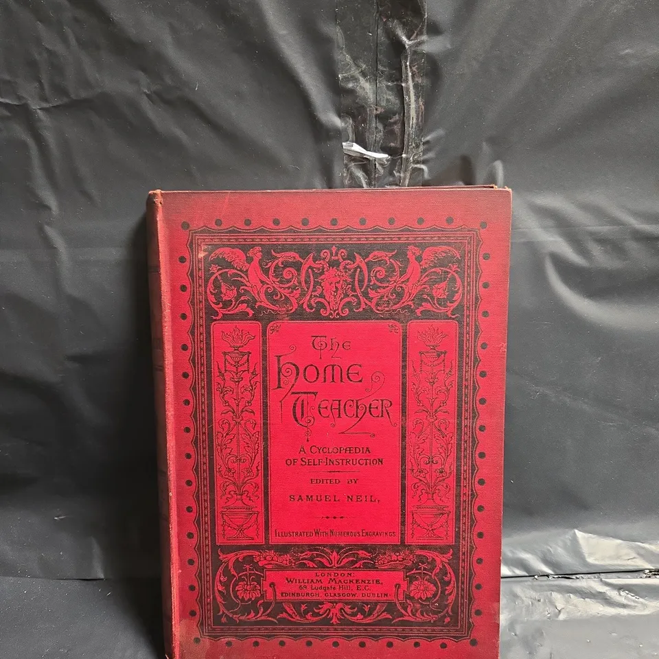 THE HOME TEACHER A CYCLOPEDIA OF SELF-INSTRUCTION EDITED BY SAMUEL NEIL (DIVISION V)