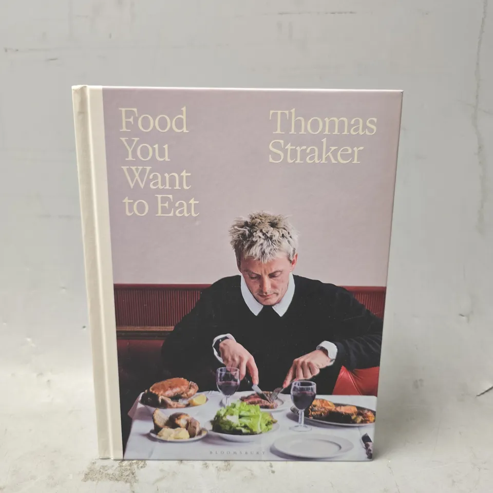 THOMAS STRAKER FOOD YOU WANT TO EAT 