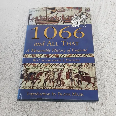 1066 AND ALL THAT: A MEMORABLE HISTORY OF ENGLAND – SELLAR & YEATMAN (INTRODUCTION BY FRANK MUIR)