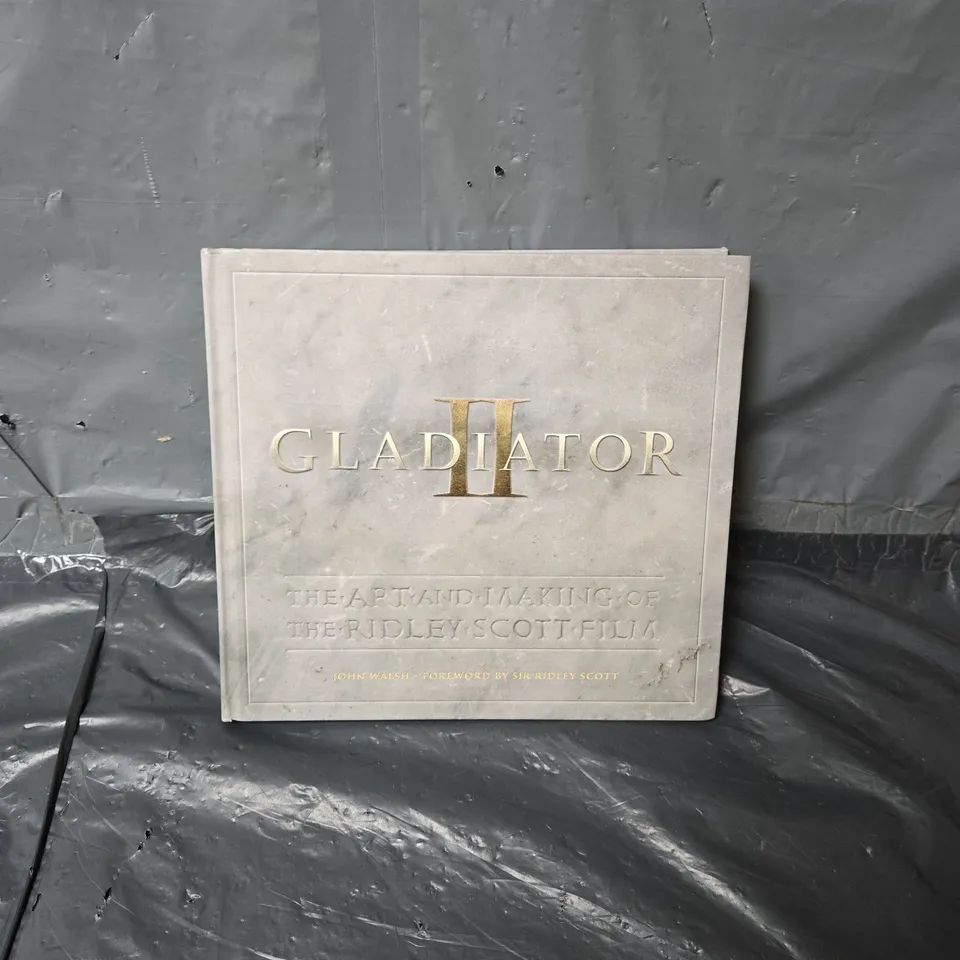 GLADIATOR II: THE ART AND MAKING OF THE RIDLEY SCOTT FILM HARDBACK