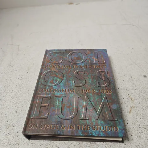 COLOSSEUM: ON STAGE & IN THE STUDIO (1968-2003)