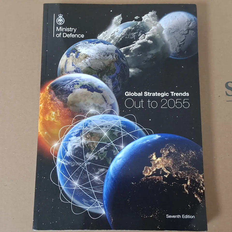 MINISTRY OF DEFENCE GLOBAL STRATEGIC TRENDS OUT OF 2055 - SEVENTH EDITION