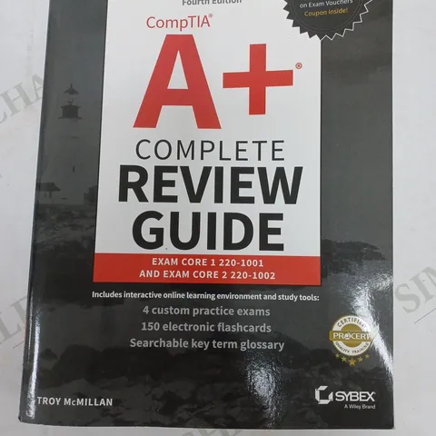 COMPTIA A+ COMPLETE REVIEW GUIDE FOURTH EDITION BY TROY MCMILLAN