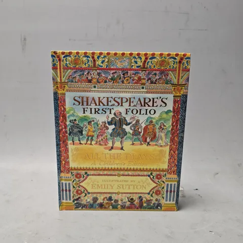 SHAKESPEARE'S FIRST FOLIO ALL THE PLAYS A CHILDRENS EDITION BY EMILY SUTTON 