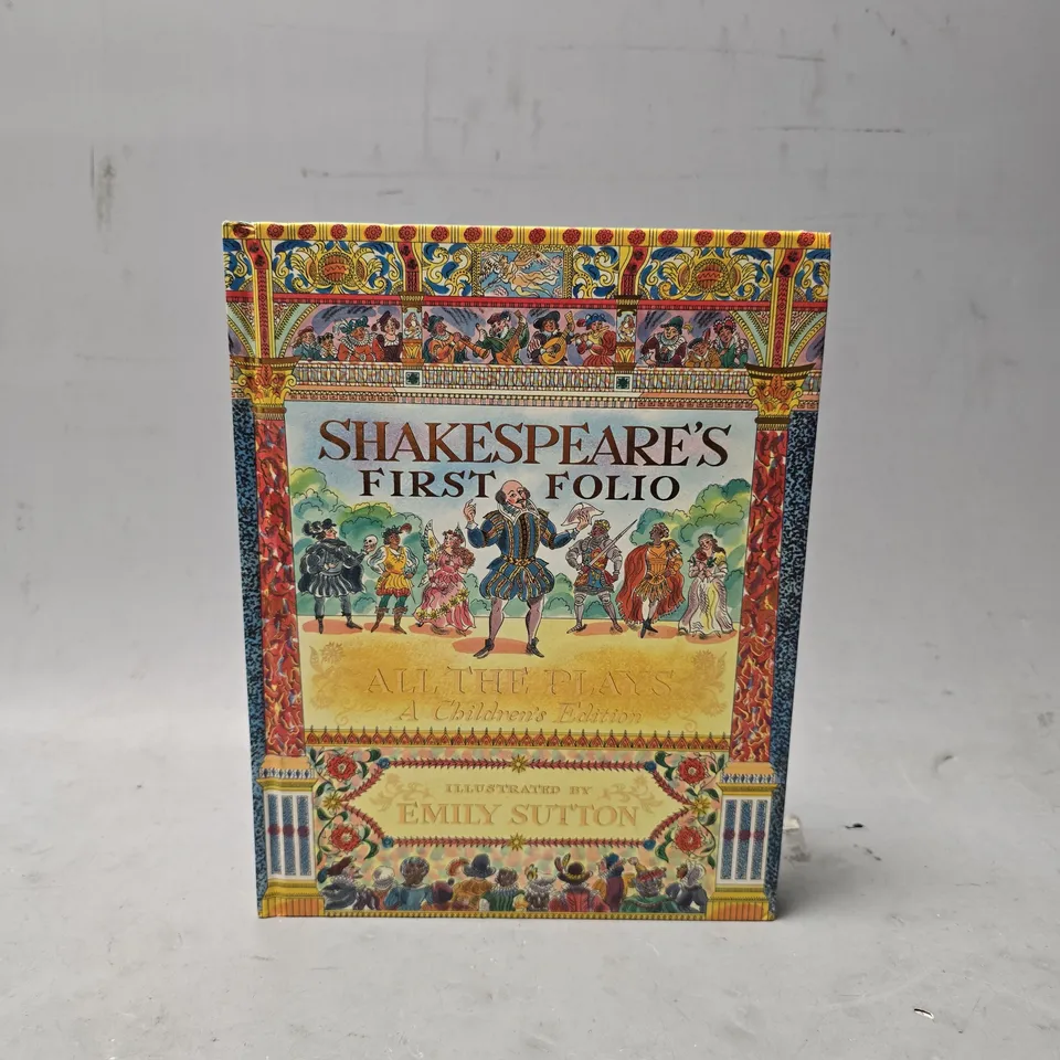SHAKESPEARE'S FIRST FOLIO ALL THE PLAYS A CHILDRENS EDITION BY EMILY SUTTON 