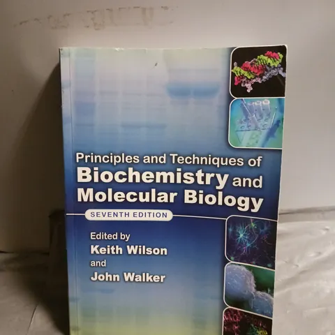 PRINCIPLES AND TECHNIQUES OF BIOCHEMISTRY AND MOLECULAR BIOLOGY