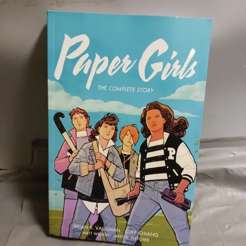 PAPER GIRLS: THE COMPLETE STORY