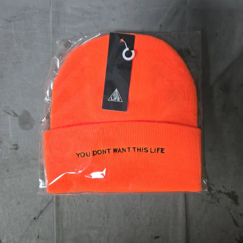 ORANGE KNIT BEANIE HAT WITH SLOGAN 'YOU DON'T WANT THIS LIFE'