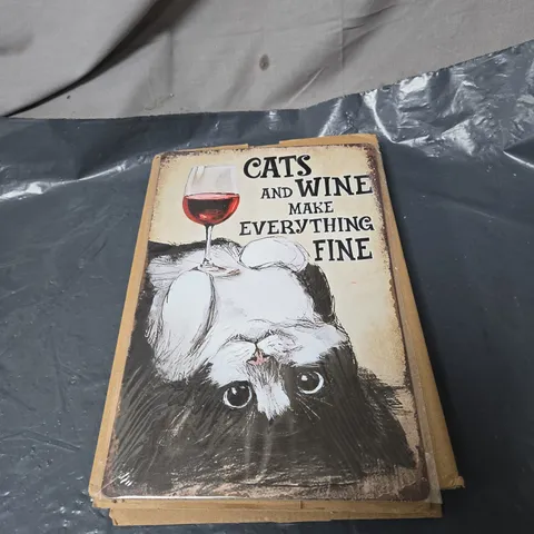 5 X CATS AND WINE MAKE EVERYTHING FINE SIGN