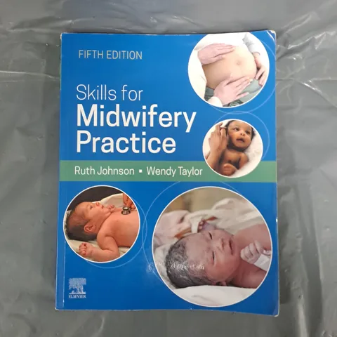 SKILLS FOR MIDWIFERY PRACTICE FIFTH EDITION BOOK 