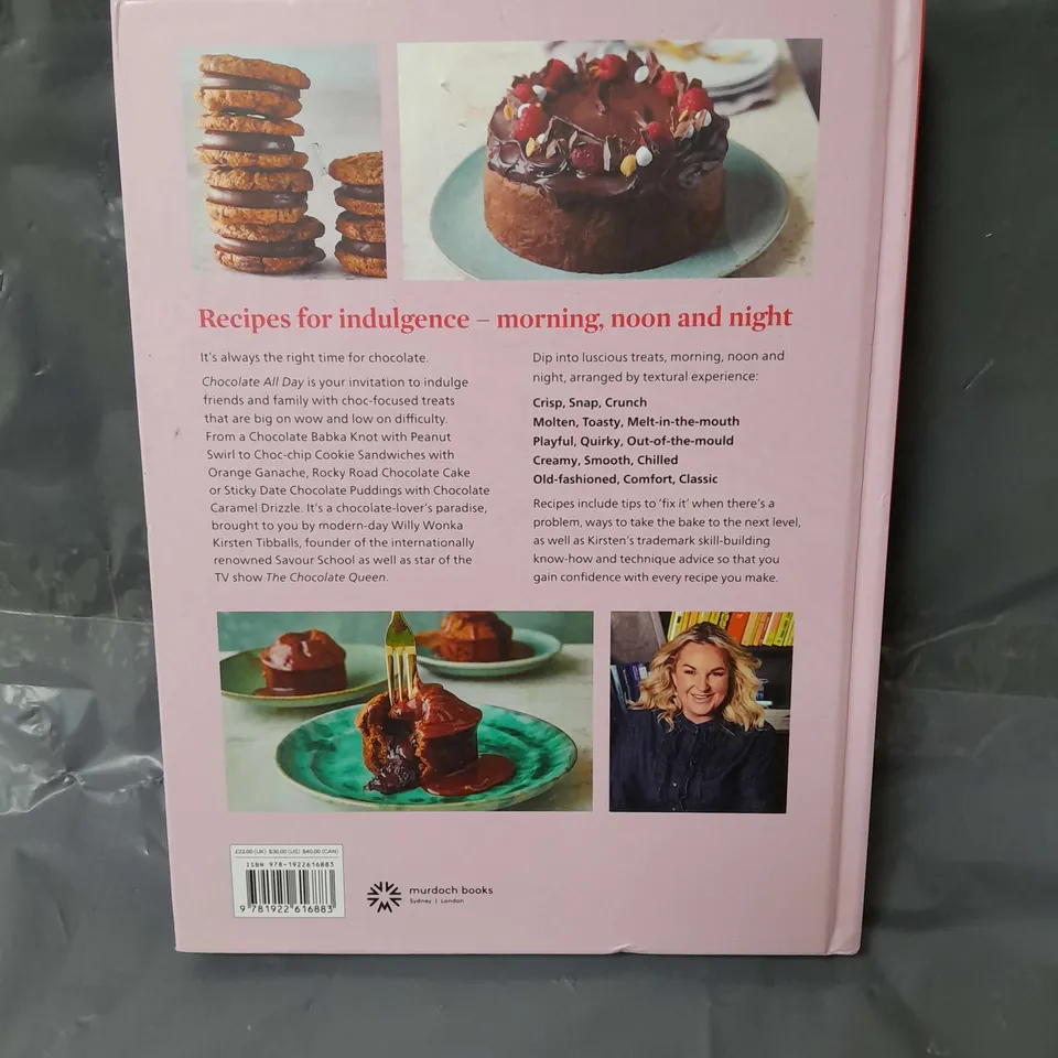 CHOCOLATE ALL DAY: RECIPES FOR INDULGENCE - MORNING, NOON AND NIGHT KIRSTEN TIBBALLS