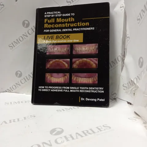 FULL MOUTH RECONSTRUCTION FOR GENERAL DENTAL PRACTITIONERS BY DR DEVANG PATEL