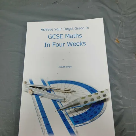 ACHIEVE YOUR TARGET GRADE IN GCSE MATHS IN FOUR WEEKS