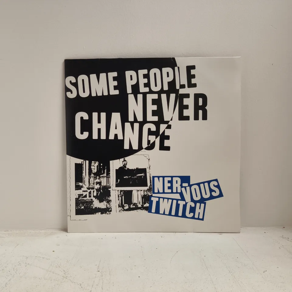 NERVOUS TWITCH - SOME PEOPLE NEVER CHANGE VINYL