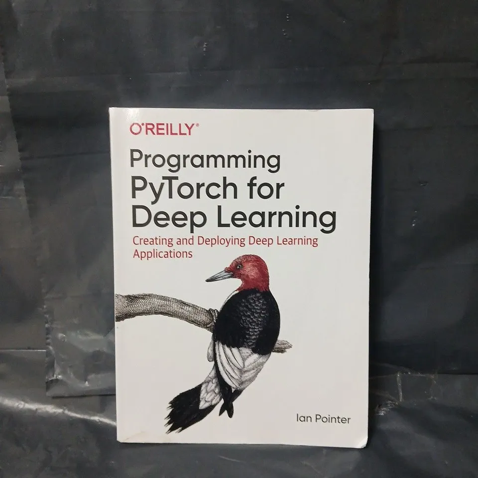 PROGRAMMING PYTORCH FOR DEEP LEARNING: CREATING AND DEPLOYING DEEP LEARNING APPLICATIONS PAPERBACK BY IAN POINTER